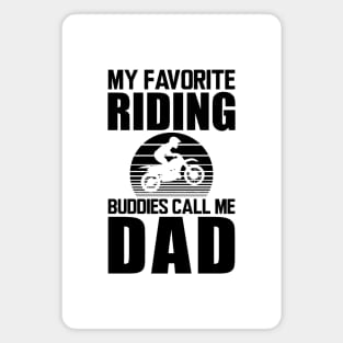 My favorite riding buddies call me dad Magnet